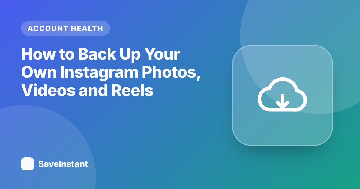 How to Back Up Your Own Instagram Photos, Videos and Reels
