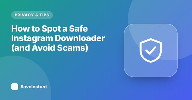 How to Spot a Safe Instagram Downloader (and Avoid Scams)