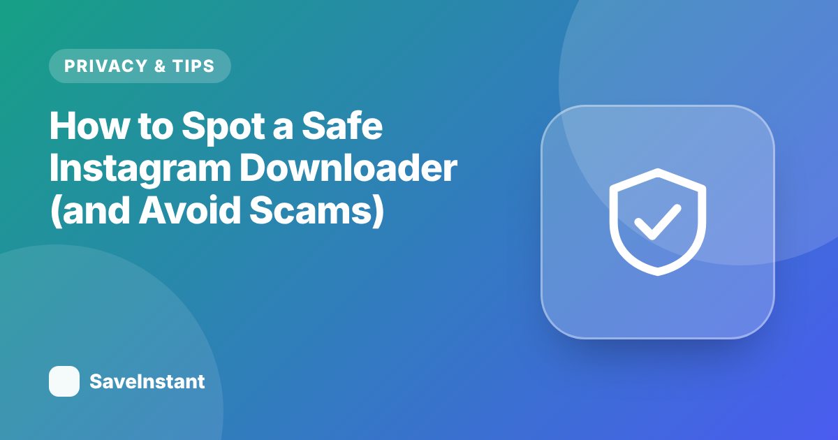 How to Spot a Safe Instagram Downloader (and Avoid Scams)