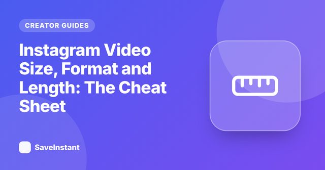 Instagram Video Size, Format and Length: The Cheat Sheet